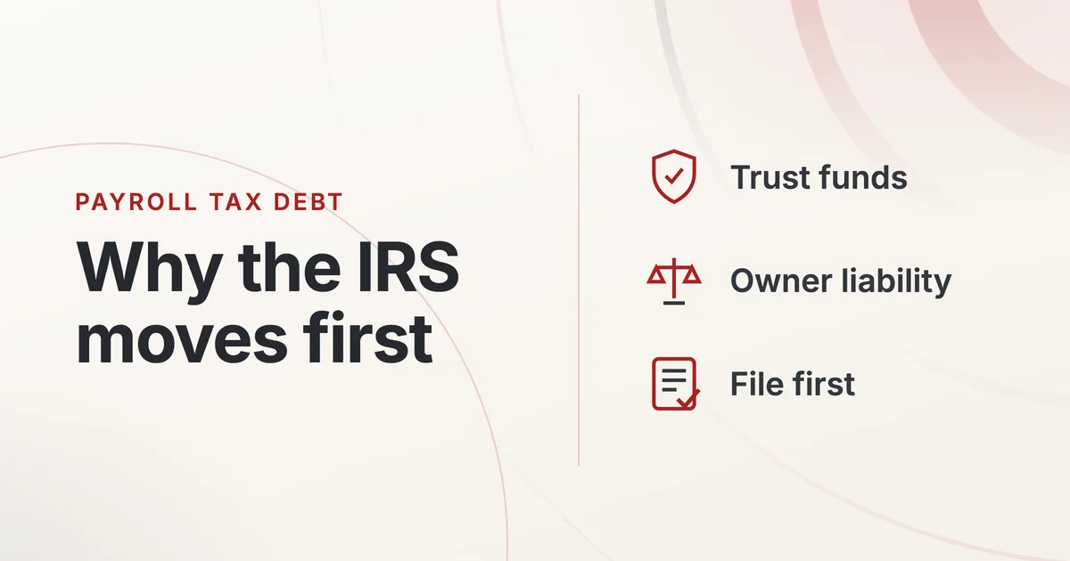 Payroll tax debt and why the IRS moves first